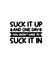 Suck it up and one day you won\\\'t have to suck it in. Hand drawn typography poster design