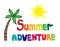 Summer adventure text with palm tree and sun