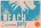 Summer Beach Party typographic grunge vintage poster design. Retro vector illustration.