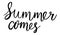 Summer comes hand drawn brush lettering. Hand written calligraphy style