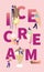Summer Food Concept. Tiny Characters on Ladders Decorate Ice Cream. Different Types of Icecream Popsicle, Waffle Cone
