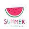 Summer is here vector poster. Watermelon and hand drawn font.