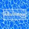 Summer Lettering on Azure Shining Water Surface Background