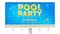 Summer party in swimming pool. Billboard with invitation and design of text. Top view on pool with blue water