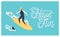 Summer postcard template with male surfer on surfboard or man surfing in sea or ocean and Have Fun wish written with