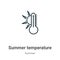 Summer temperature outline vector icon. Thin line black summer temperature icon, flat vector simple element illustration from