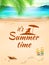 Summer Time on background seascape, beach, waves with realistic objects. Vector Illustration