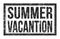 SUMMER VACANTION, words on black rectangle stamp sign