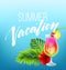 Summer vacation handwriting. Typography, lettering and calligraphy. Poster and flyer design template. An exotic cocktail