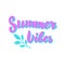 Summer vibes trendy poster. Holiday, beach party summer text design. Modern lettering.