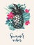 Summer Vibes. Trendy summer tropical print. Jungle design flyer template with pineapple, exotic tropical leaves, plants, monstera