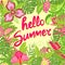 Summery greeting card with hello summer lettering, tropical leaves and exotic flowers for bag, Tshirt, party poster