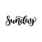 Sunday. Handwriting font by calligraphy. Vector illustration isolated on white background. EPS 10. Brush ink black