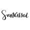 Sunkissed- Vector hand drawn lettering phrase. Modern brush calligraphy