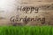 Sunny Wooden Background, Gras, Text Happy Gardening