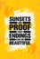 Sunsets Are Proof That Endings Can Be Beautiful. Inspiring Creative Motivation Quote Poster Template. Vector Typography