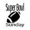 Super Bowl Sunday  Ball silhouette and inscription