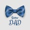 Super Dad. Vector Banner for Father s Day. 3d Realistic Silk Blue Striped Bow Tie. Glossy Bowtie, Tie Gentleman. Father