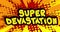 Super Devastation. Comic book word text moving back and forth