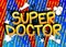 Super Doctor Comic book style words.