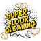 Super Floor Cleaning - Comic book style words.
