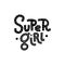 Super girl doodle lettering Quote for banner. Trendy lettering. Modern black and white typography. Hand drawn motivational phrase