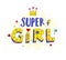 Super Girl logo lettering illustration. Vector. Motivational inscription. Graphic elements. Pattern for fabric, clothing or wrappi