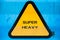 Super heavy. Triangular caution sign