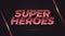 Super Heroes Text in Red and Gold with 3D Embossed Effect