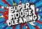 Super House Cleaning - Comic book style words.