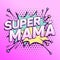 Super Mama, Super Mom spanish text, Mother celebration