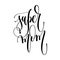 Super mom - hand lettering inscription text, motivation and insp