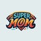 Super mom. Supermom logo. Mother day concept. Mother superhero