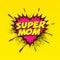 Super Mom text on pink and yellow background. Happy Mothers Day