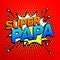 Super papa, Super Dad spanish text, father celebration