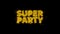 Super Party Text Sparks Particles on Black Background.