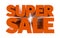 SUPER SALE orange word on white background illustration 3D rendering