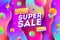 Super sale promotion design. Three-dimensional letters against a multicolored abstract background.