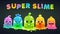 Super slime poster. Funny cute cartoon rainbow slimy characters.