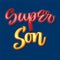 Super Son colorful calligraphy phrase on dark background