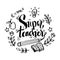 Super teacher hand lettering. Greeting card.