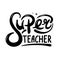 Super teacher hand lettering quote. Happy teachers day vector