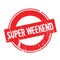 Super Weekend rubber stamp