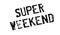 Super Weekend rubber stamp