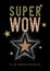 Super WOW, is an understatement - slogan and glittering stars fashion print