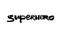 Superhero brush calligraphy inscription for cards, apparel and poster design.