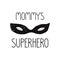 Superhero face mask illustration mommys superhero quote. isolated on white background. Vintage style cute design for