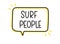 Surf people inscription. Handwritten lettering illustration. Black vector text in speech bubble. Simple outline style