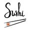 Sushi calligraphy, hand drawn lettering. Chopsticks holding roll with salmon isolated on white background.