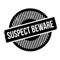 Suspect Beware rubber stamp